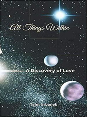 cover image of All Things Within; a Discovery of Love